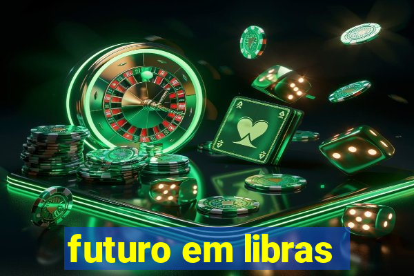 futuro em libras